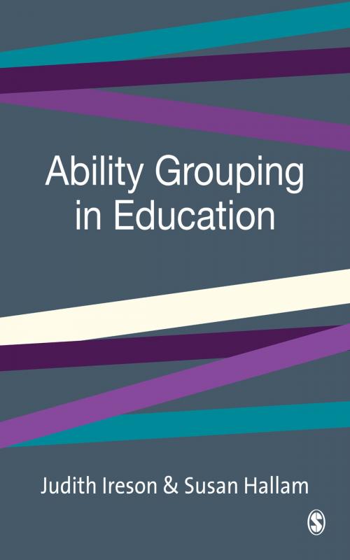 Cover of the book Ability Grouping in Education by Professor Judith Ireson, Susan Hallam, SAGE Publications