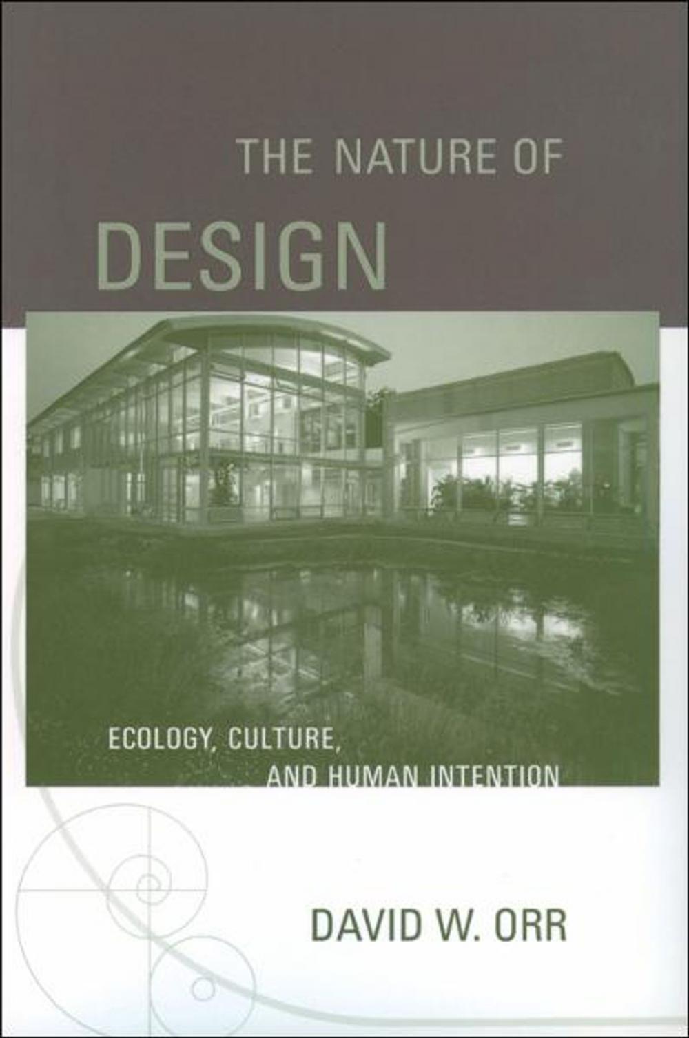 Big bigCover of The Nature of Design : Ecology, Culture, and Human Intention