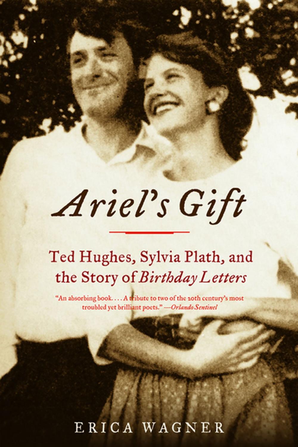 Big bigCover of Ariel's Gift: Ted Hughes, Sylvia Plath, and the Story of Birthday Letters