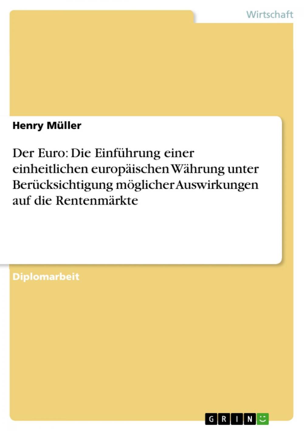 Big bigCover of Der Euro: Die Einführung einer einheitlichen europäischen Währung unter Berücksichtigung möglicher Auswirkungen auf die Rentenmärkte