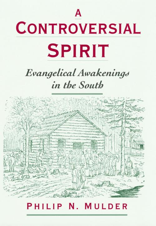 Cover of the book A Controversial Spirit by Philip N. Mulder, Oxford University Press