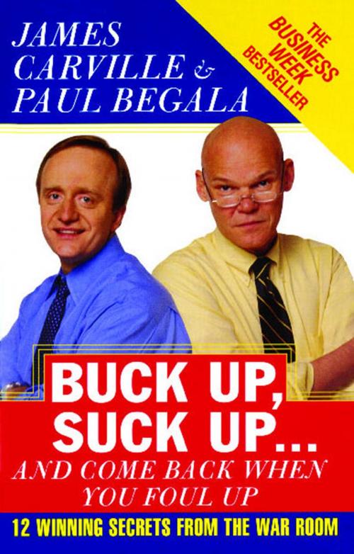 Cover of the book Buck Up, Suck Up . . . and Come Back When You Foul Up by James Carville, Paul Begala, Simon & Schuster