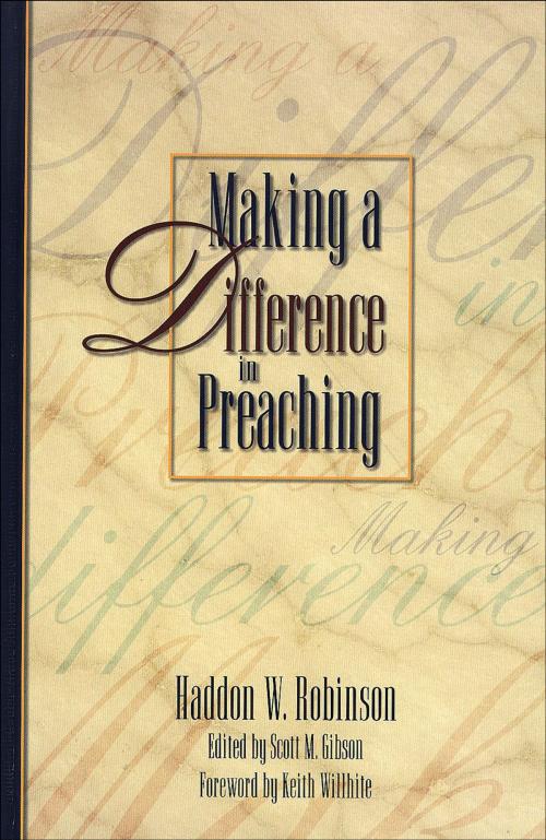 Cover of the book Making a Difference in Preaching by Haddon W. Robinson, Baker Publishing Group