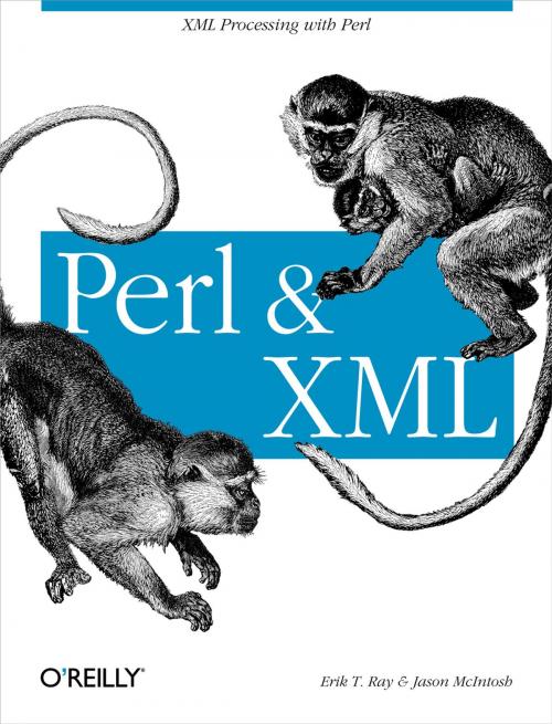 Cover of the book Perl and XML by Erik T. Ray, Jason McIntosh, O'Reilly Media