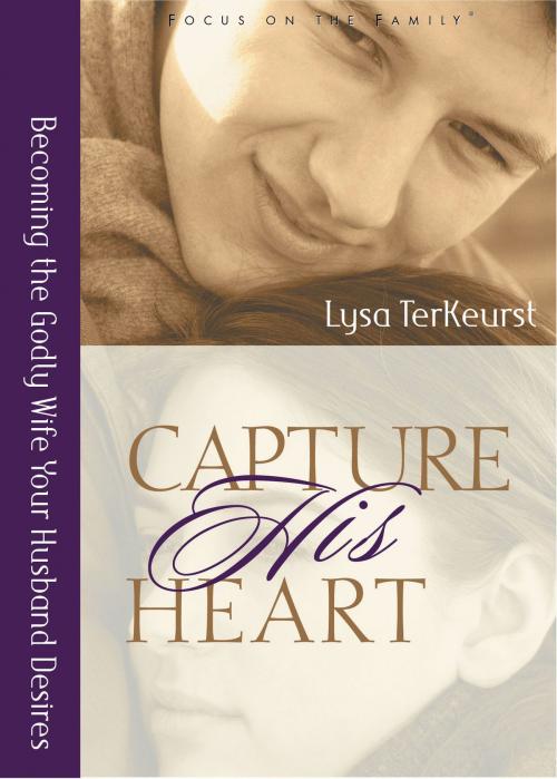 Cover of the book Capture His Heart by Lysa M. TerKeurst, Moody Publishers