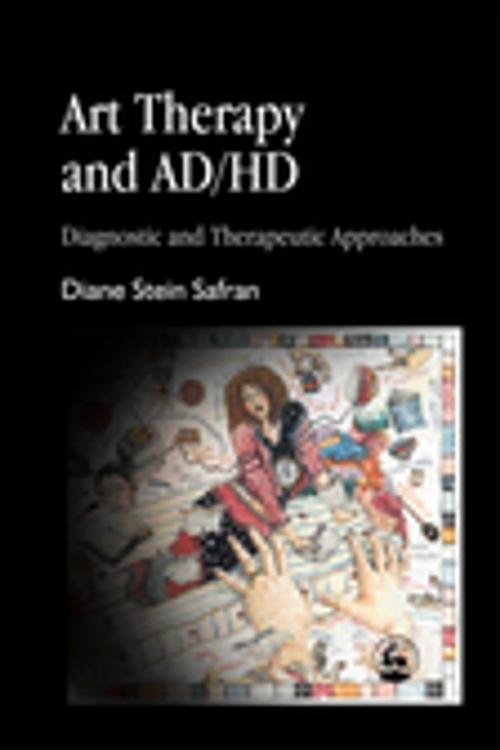 Cover of the book Art Therapy and AD/HD by Diane Safran, Jessica Kingsley Publishers