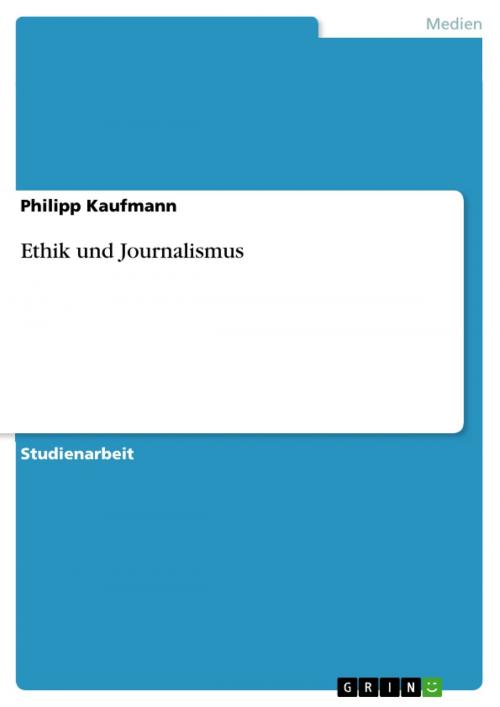 Cover of the book Ethik und Journalismus by Philipp Kaufmann, GRIN Verlag