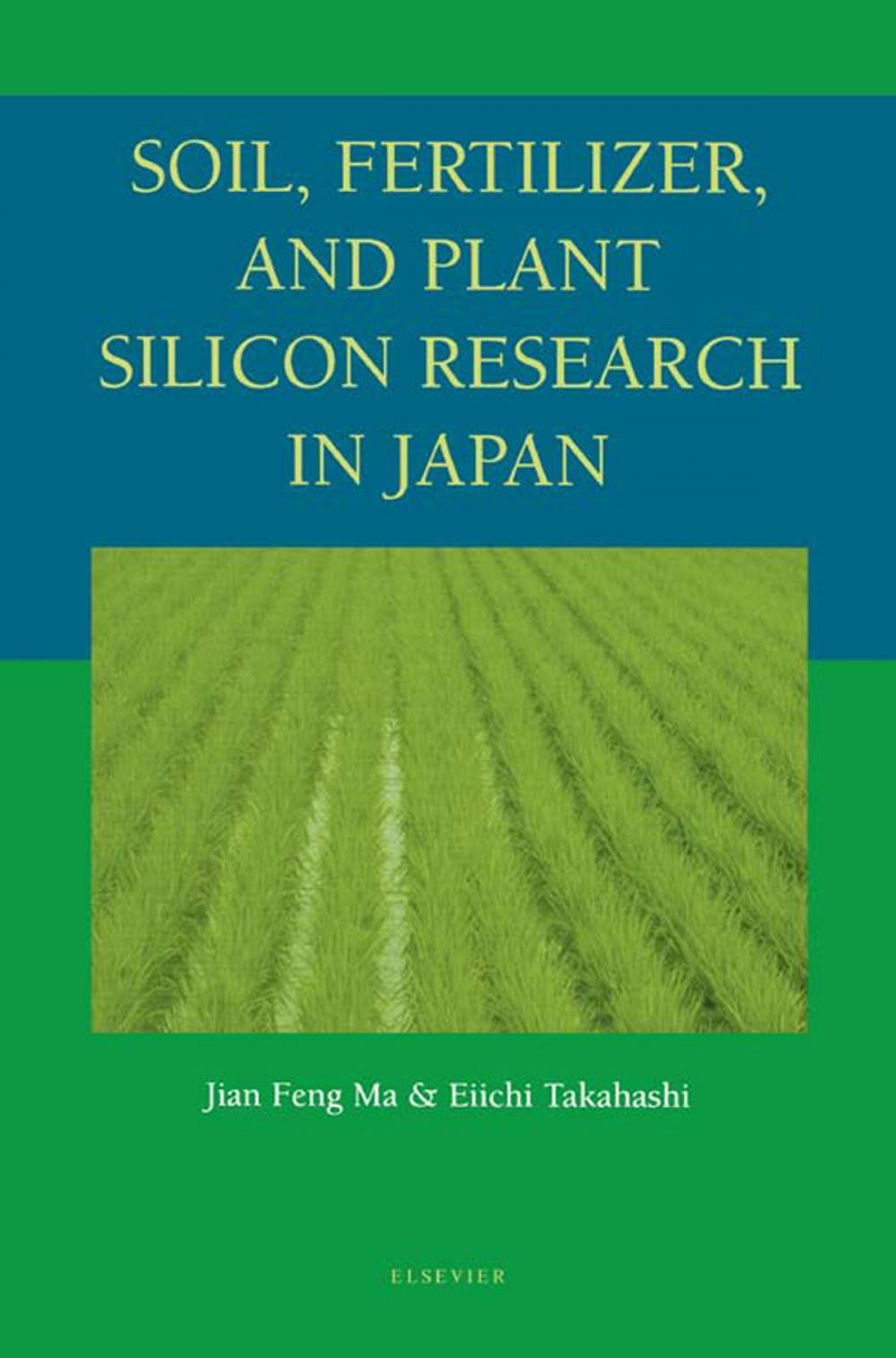 Big bigCover of Soil, Fertilizer, and Plant Silicon Research in Japan