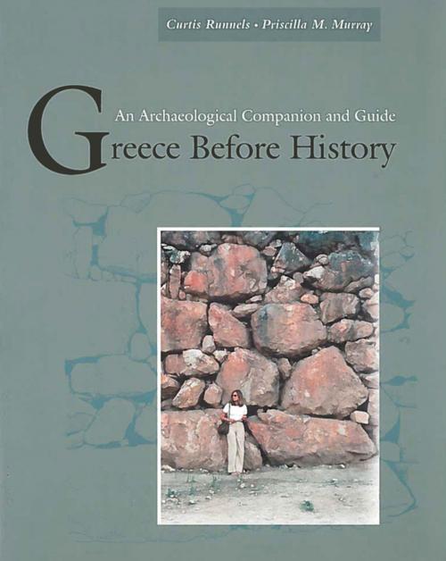 Cover of the book Greece Before History by Curtis Runnels, Priscilla M. Murray, Stanford University Press