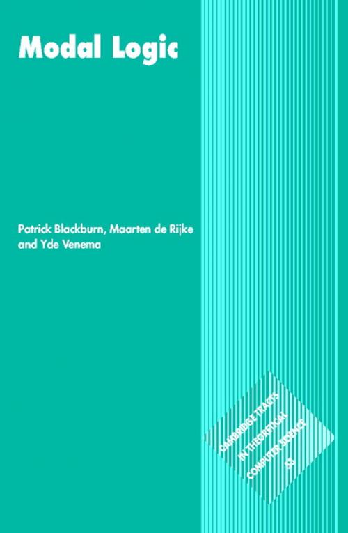 Cover of the book Modal Logic by Patrick Blackburn, Maarten de Rijke, Yde Venema, Cambridge University Press