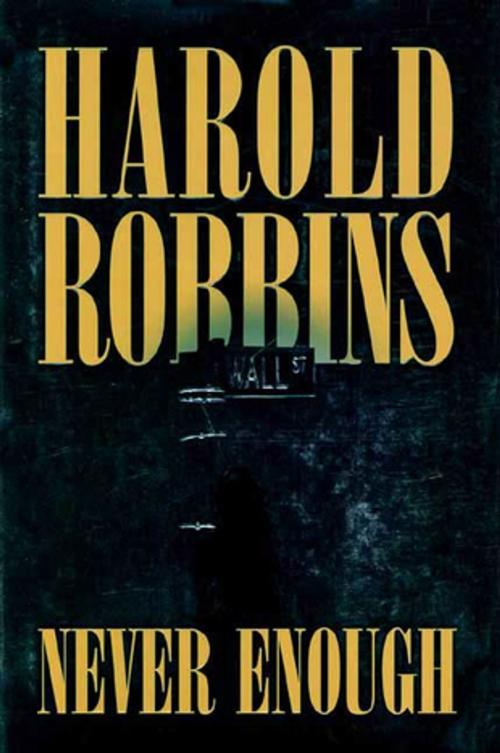 Cover of the book Never Enough by Harold Robbins, Tom Doherty Associates