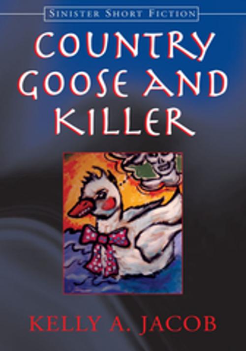 Cover of the book Country Goose and Killer by Kelly A. Jacob, Xlibris US