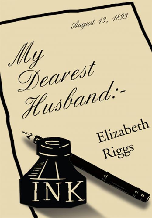 Cover of the book My Dearest Husband:- by Elizabeth Riggs, iUniverse