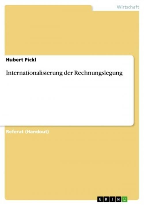 Cover of the book Internationalisierung der Rechnungslegung by Hubert Pickl, GRIN Verlag