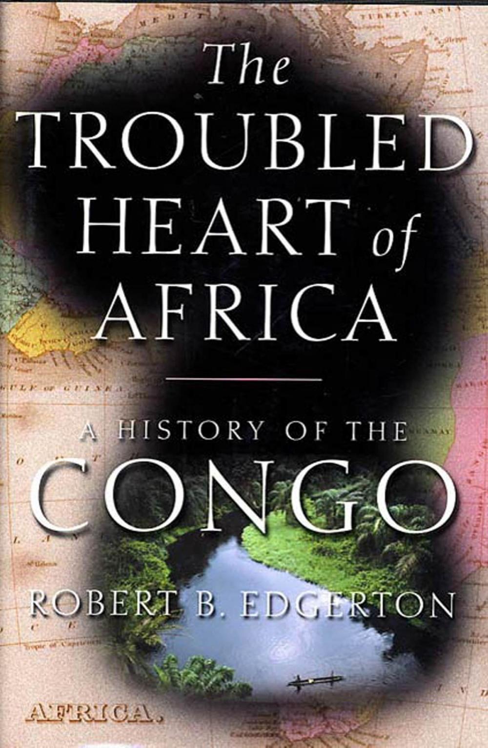 Big bigCover of The Troubled Heart of Africa