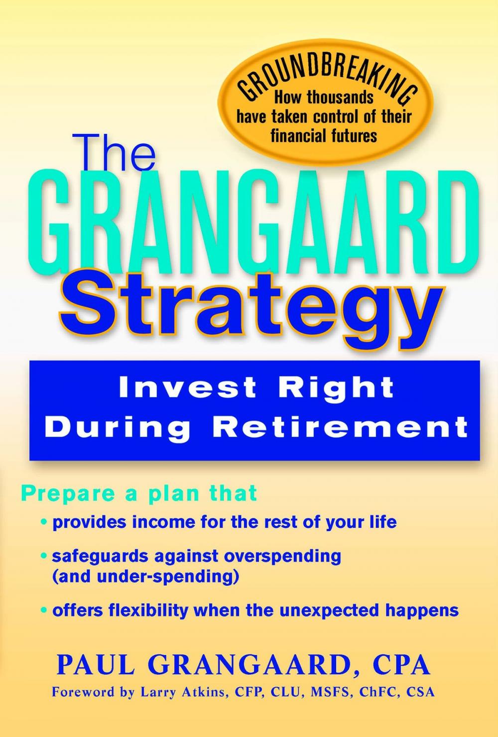 Big bigCover of Grangaard Strategy: Invest Right During Retirement