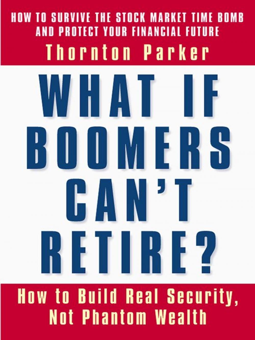 Big bigCover of What If Boomers Can't Retire?