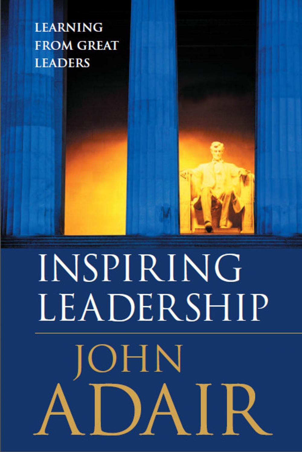 Big bigCover of Inspiring Leadership - Learning from Great Leaders