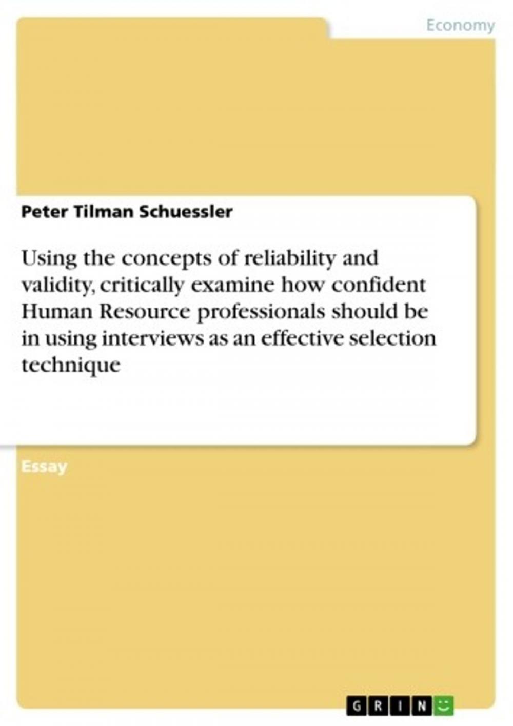 Big bigCover of Using the concepts of reliability and validity, critically examine how confident Human Resource professionals should be in using interviews as an effective selection technique