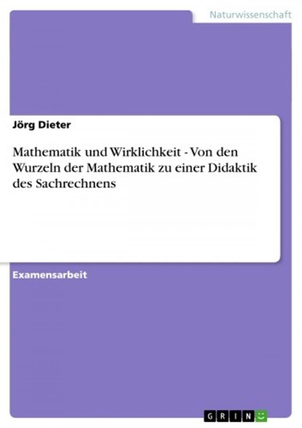 Big bigCover of Mathematik und Wirklichkeit - Von den Wurzeln der Mathematik zu einer Didaktik des Sachrechnens