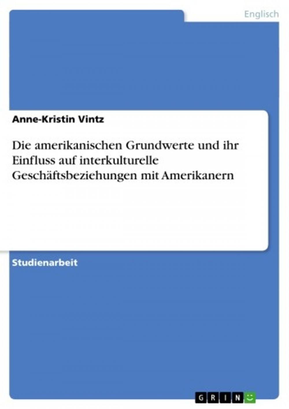 Big bigCover of Die amerikanischen Grundwerte und ihr Einfluss auf interkulturelle Geschäftsbeziehungen mit Amerikanern