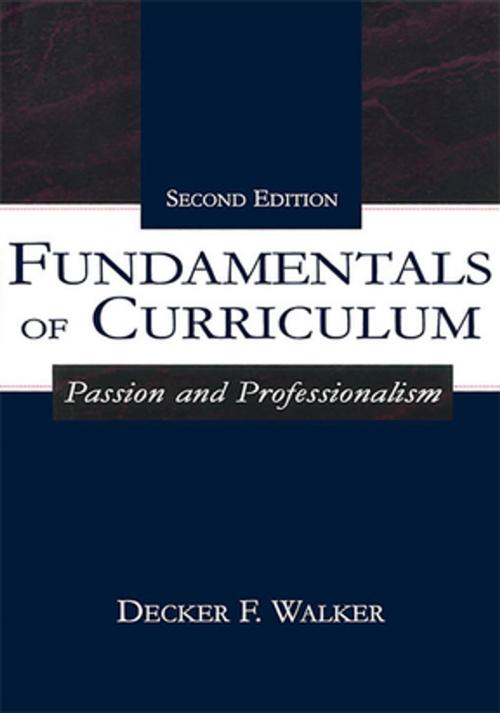 Cover of the book Fundamentals of Curriculum by Decker F. Walker, Taylor and Francis