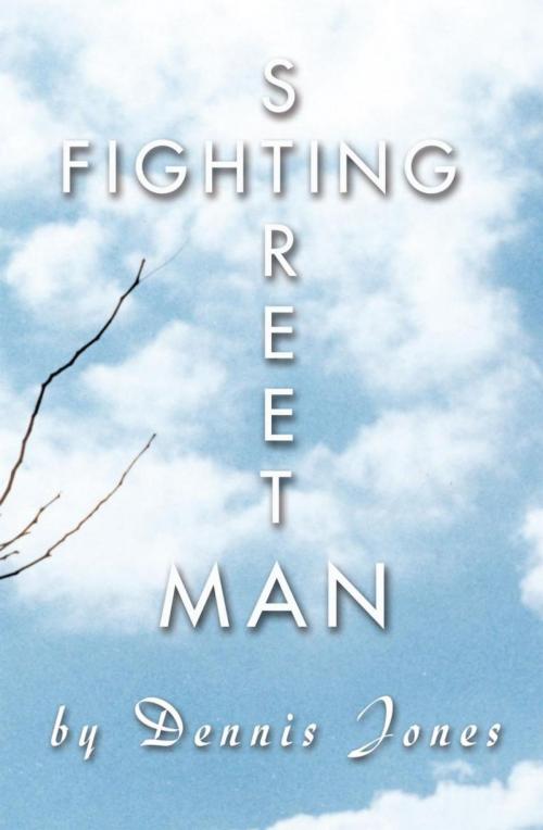 Cover of the book Street Fighting Man by Dennis Jones, Xlibris US