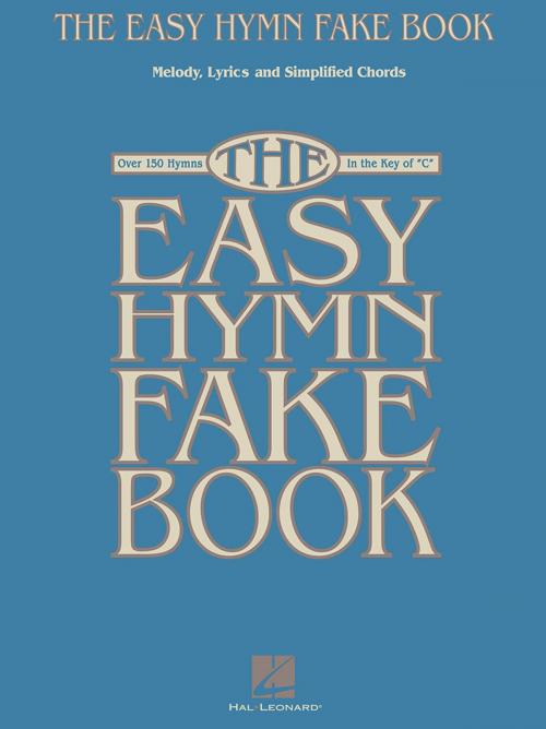 Cover of the book The Easy Hymn Fake Book (Songbook) by Hal Leonard Corp., Hal Leonard