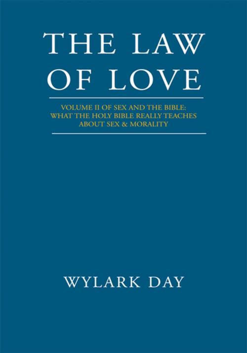 Cover of the book The Law of Love by Wylark Day, Xlibris US