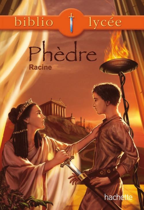 Cover of the book Bibliolycée - Phèdre, Racine by Jean Racine, Anne Autiquet, Hachette Éducation