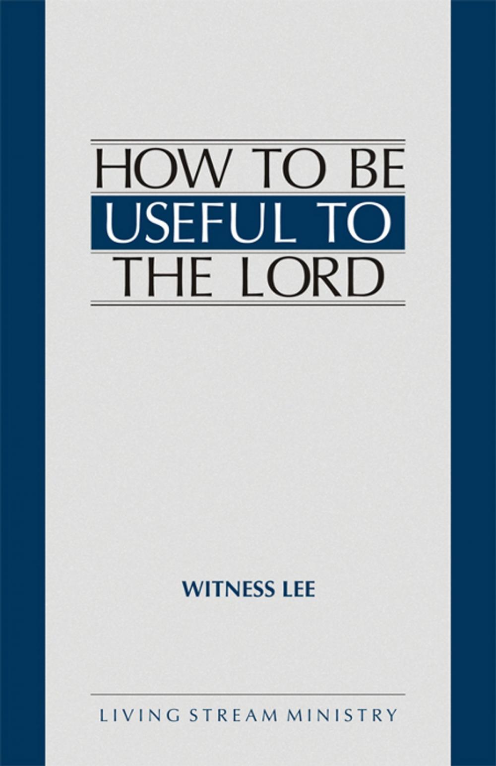 Big bigCover of How to Be Useful to the Lord