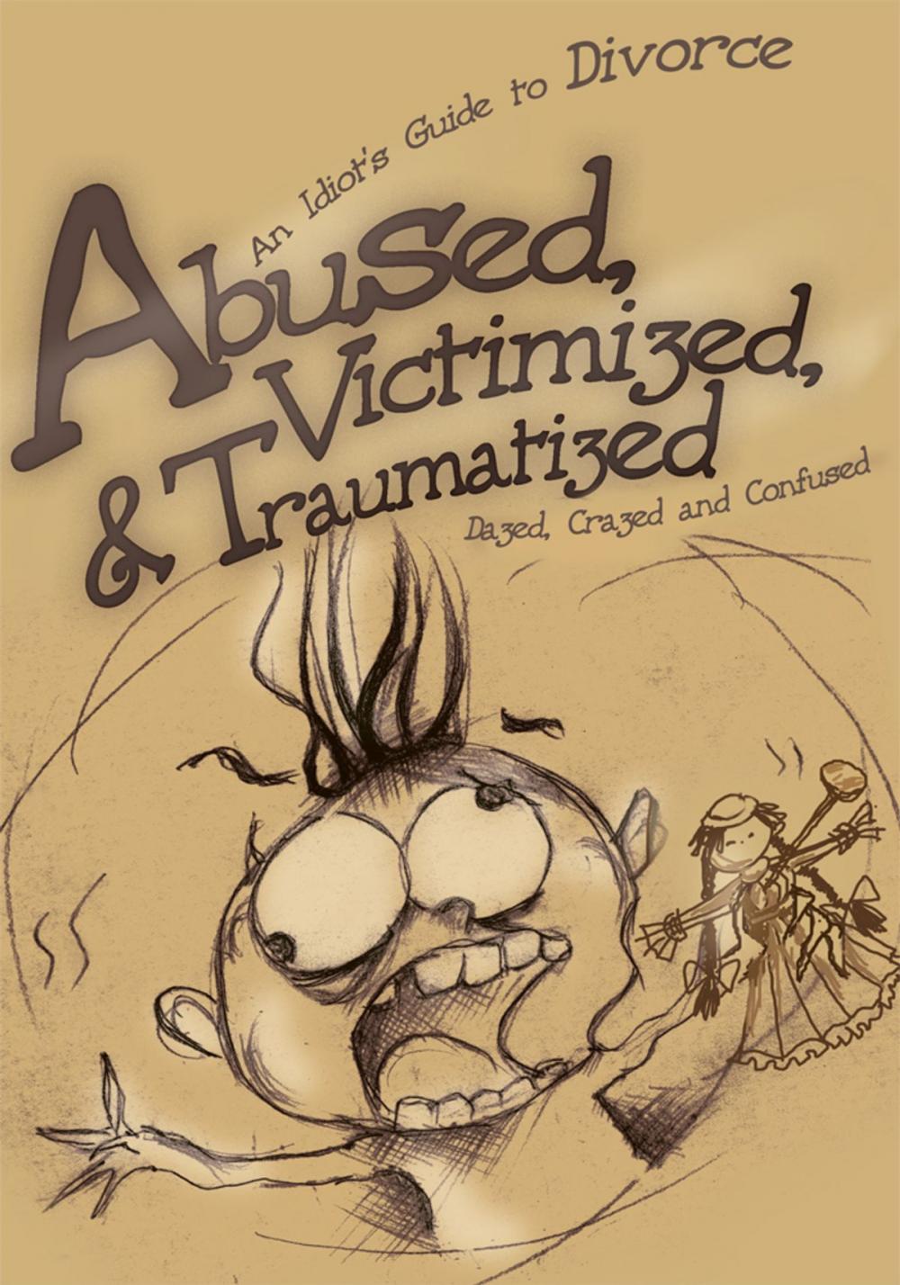 Big bigCover of Abused, Victimized, & Traumatized