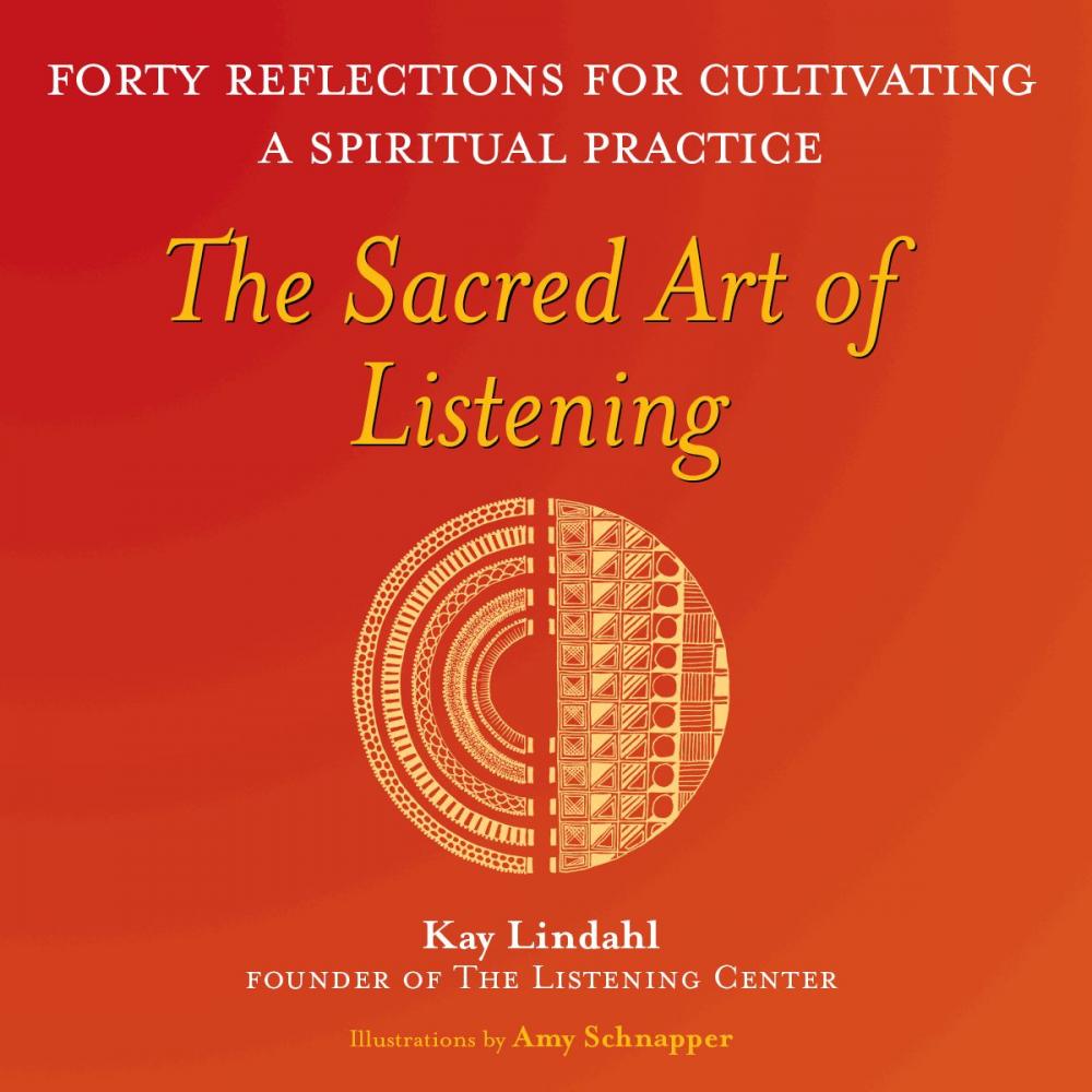 Big bigCover of The Sacred Art of Listening: Forty Reflections for Cultivating a Spiritual Practice