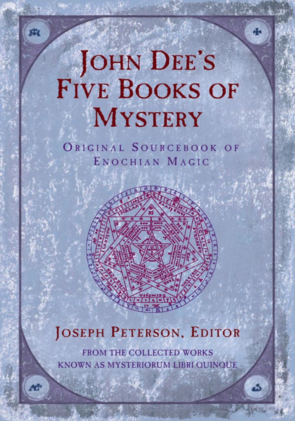 Big bigCover of John Dee's Five Books of Mystery: Original Sourcebook of Enochian Magic