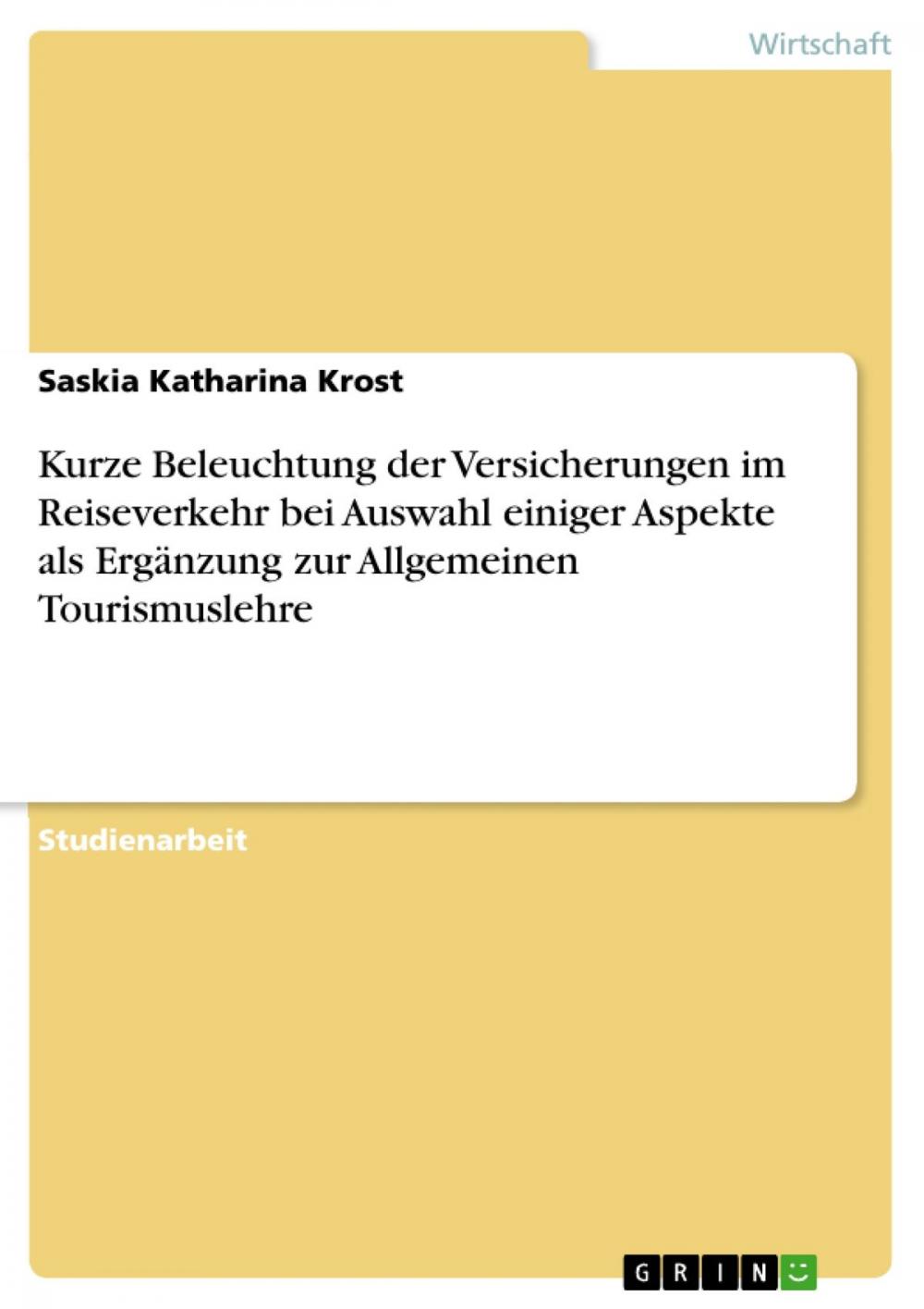 Big bigCover of Kurze Beleuchtung der Versicherungen im Reiseverkehr bei Auswahl einiger Aspekte als Ergänzung zur Allgemeinen Tourismuslehre