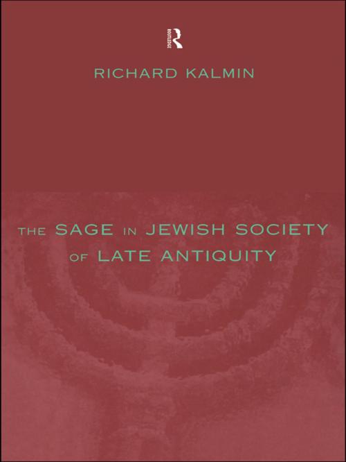 Cover of the book The Sage in Jewish Society of Late Antiquity by Richard Kalmin, Taylor and Francis