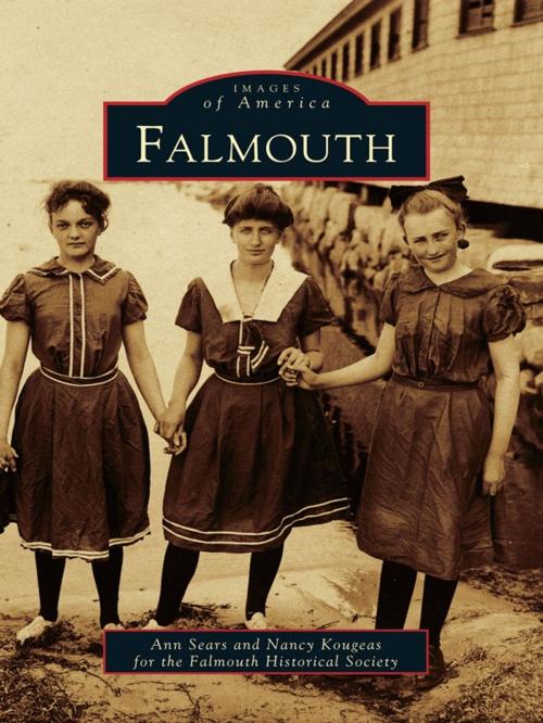 Cover of the book Falmouth by Ann Sears, Nancy Kougeas, Falmouth Historical Society, Arcadia Publishing Inc.