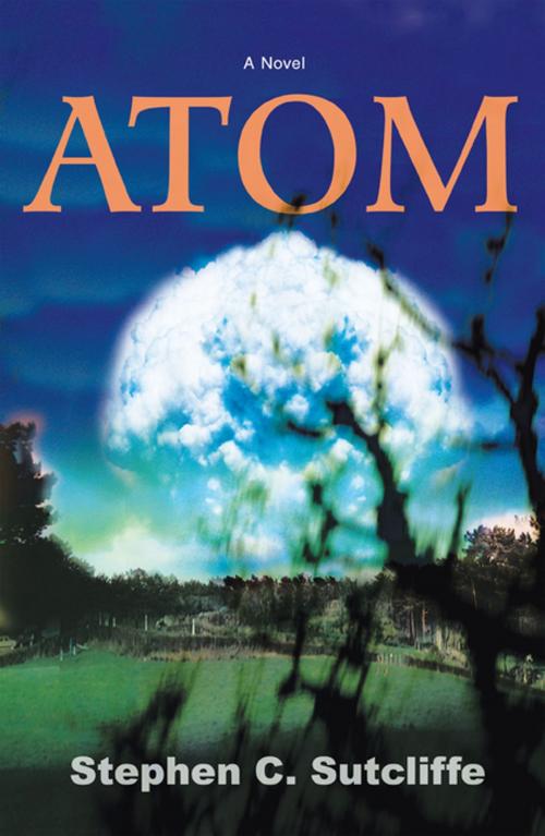 Cover of the book Atom by Stephen C. Sutcliffe, iUniverse