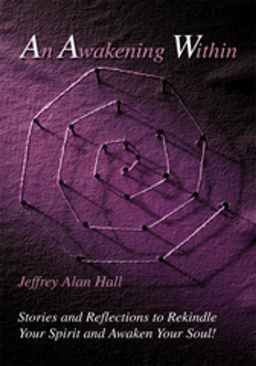 Cover of the book An Awakening Within by Jeffrey Alan Hall, iUniverse