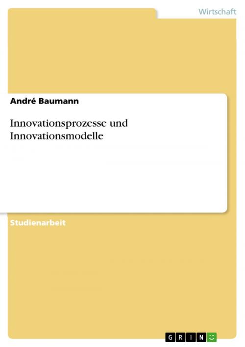 Cover of the book Innovationsprozesse und Innovationsmodelle by André Baumann, GRIN Verlag