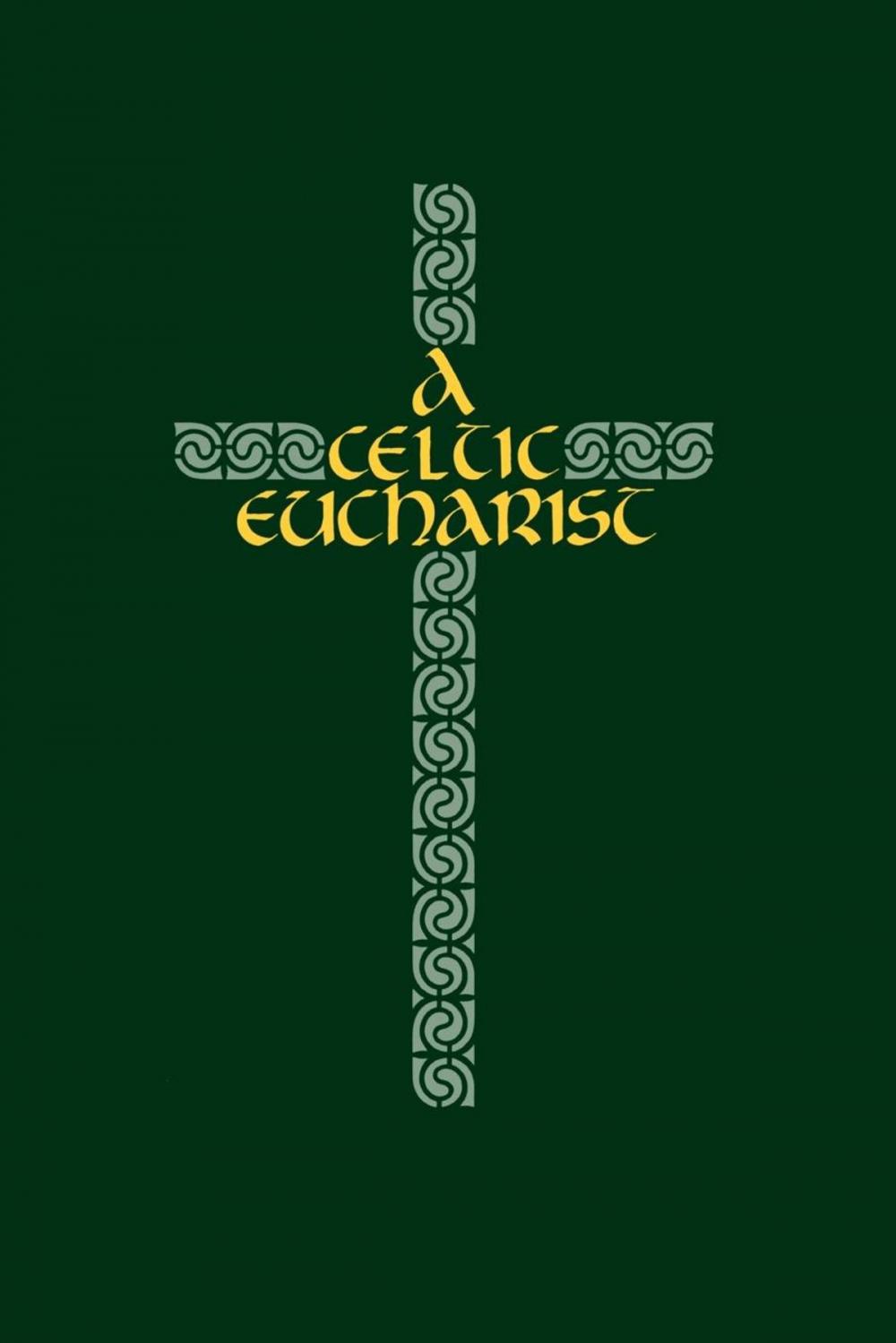 Big bigCover of A Celtic Eucharist