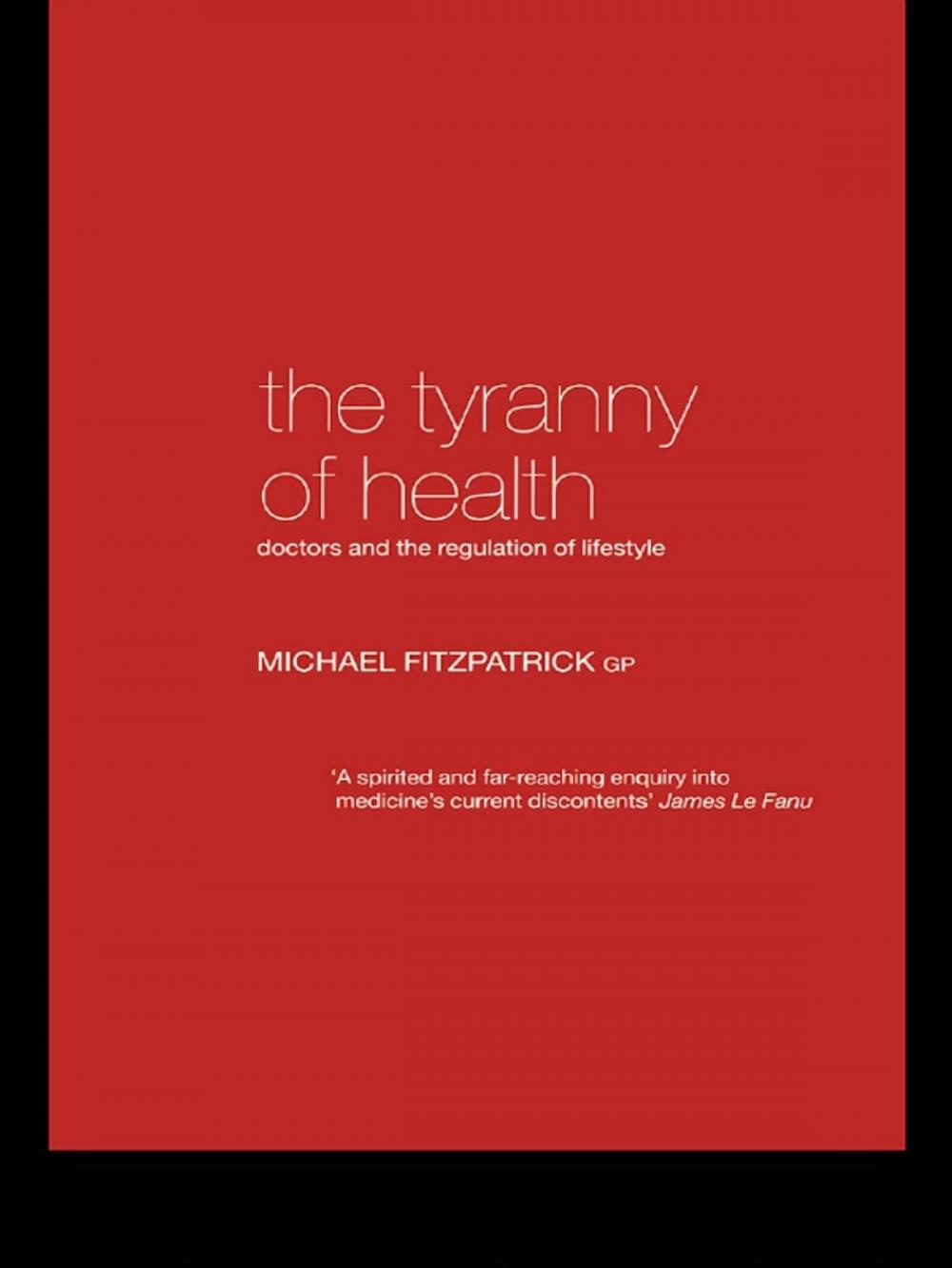 Big bigCover of The Tyranny of Health