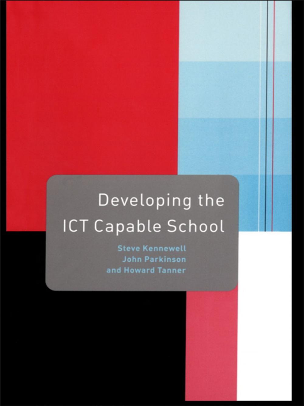 Big bigCover of Developing the ICT Capable School