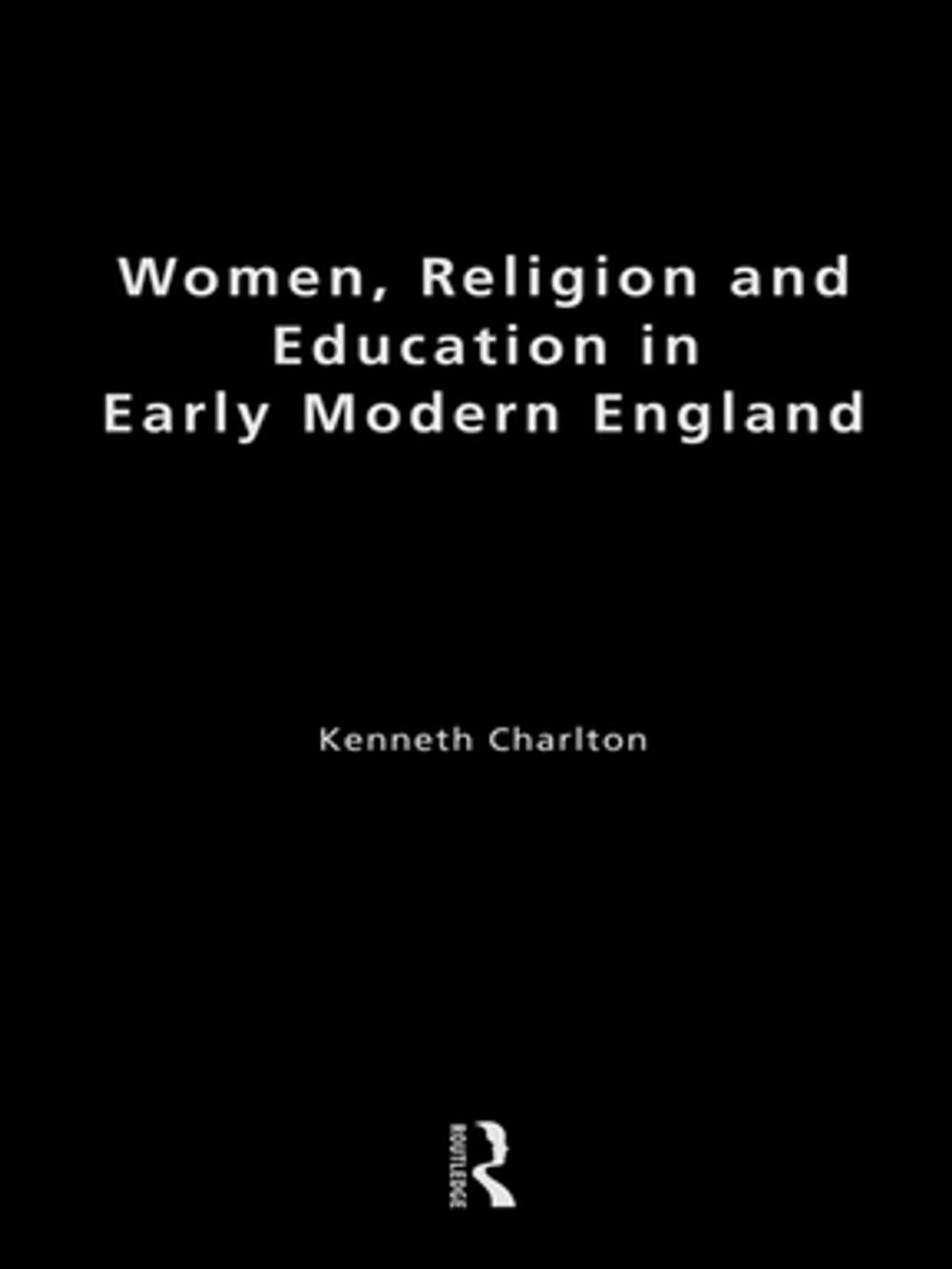 Big bigCover of Women, Religion and Education in Early Modern England