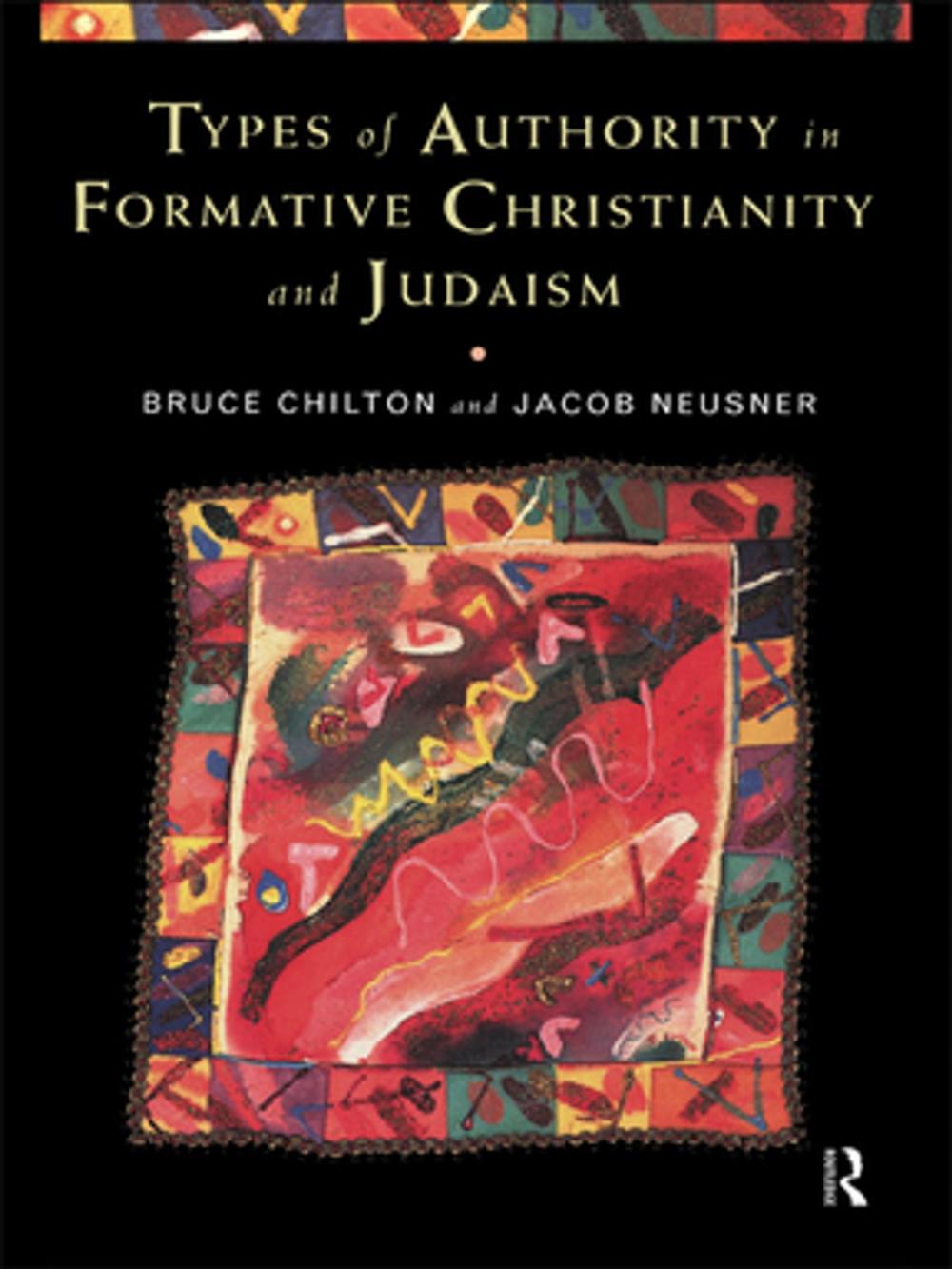 Big bigCover of Types of Authority in Formative Christianity and Judaism