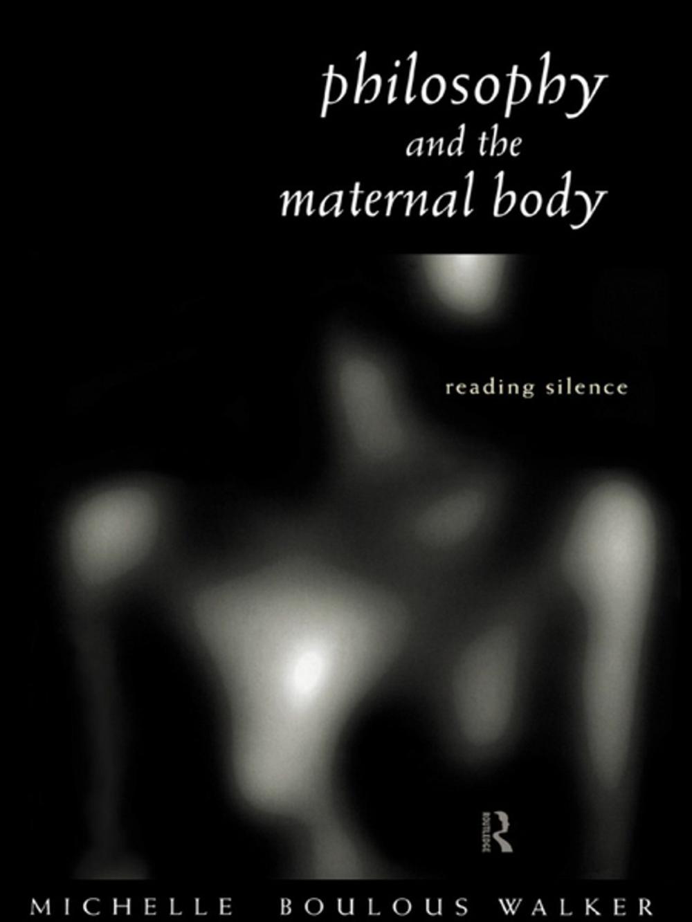 Big bigCover of Philosophy and the Maternal Body