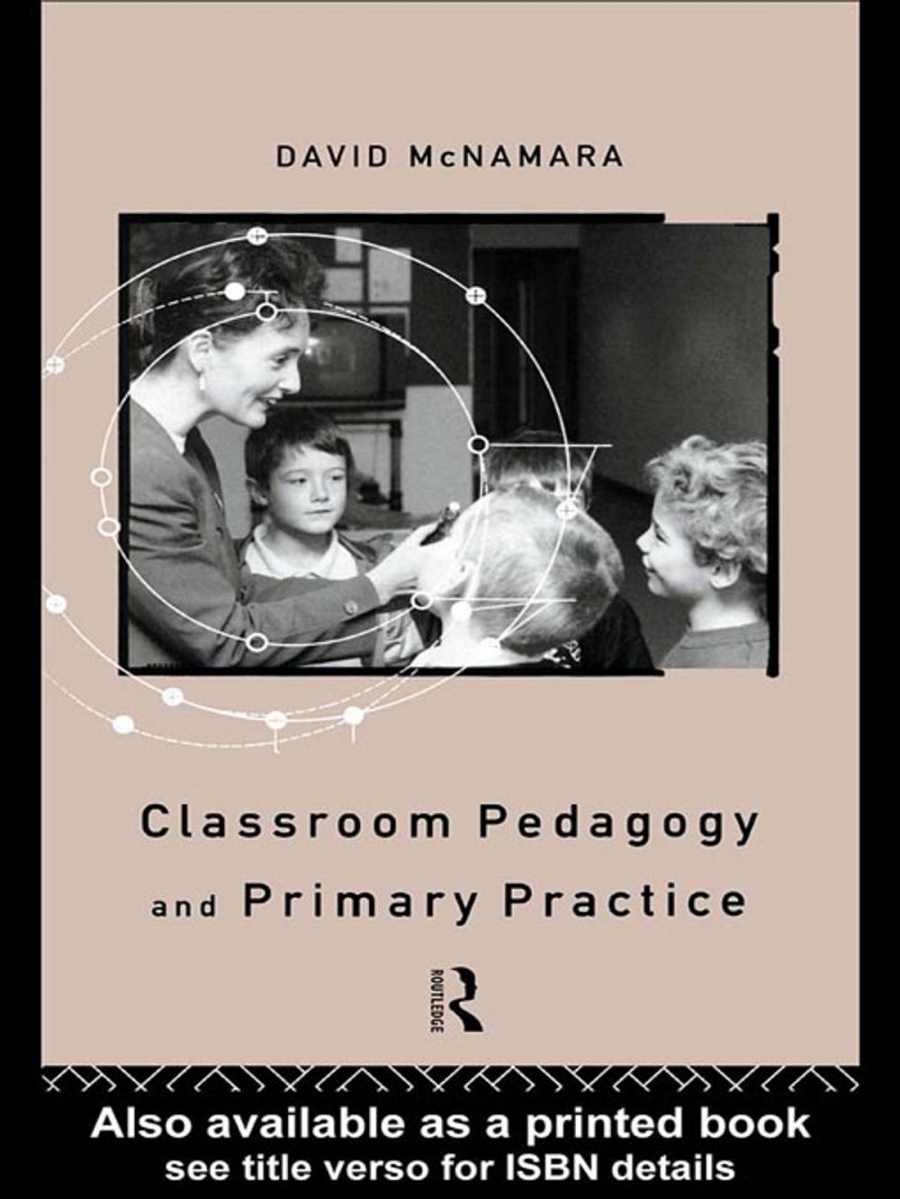 Big bigCover of Classroom Pedagogy and Primary Practice