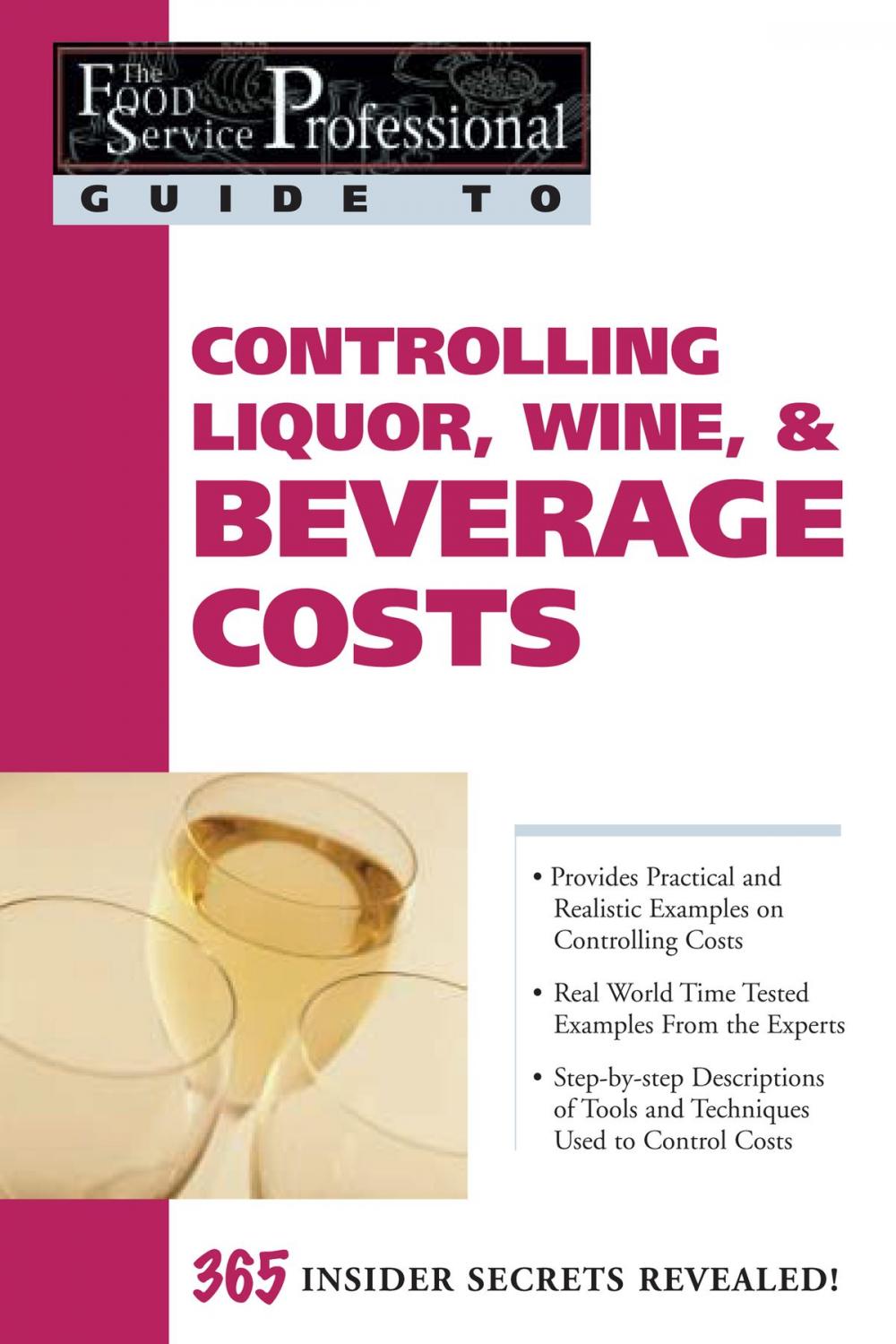 Big bigCover of The Food Service Professional Guide to Controlling Liquor, Wine & Beverage Costs