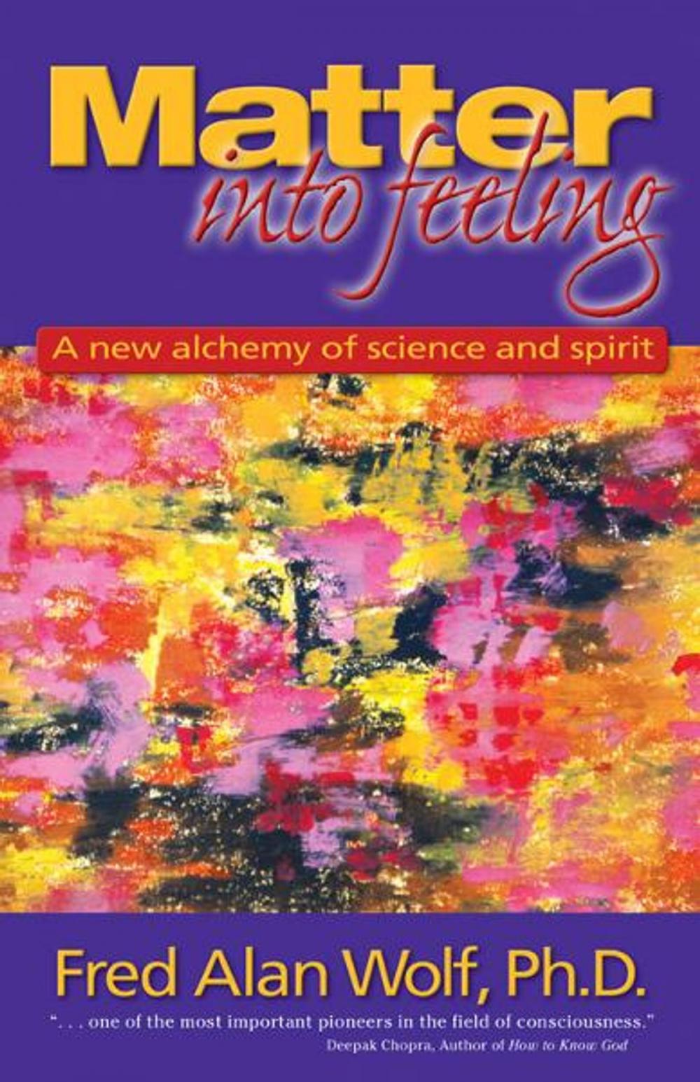 Big bigCover of Matter Into Feeling: A New Alchemy of Science and Spirit