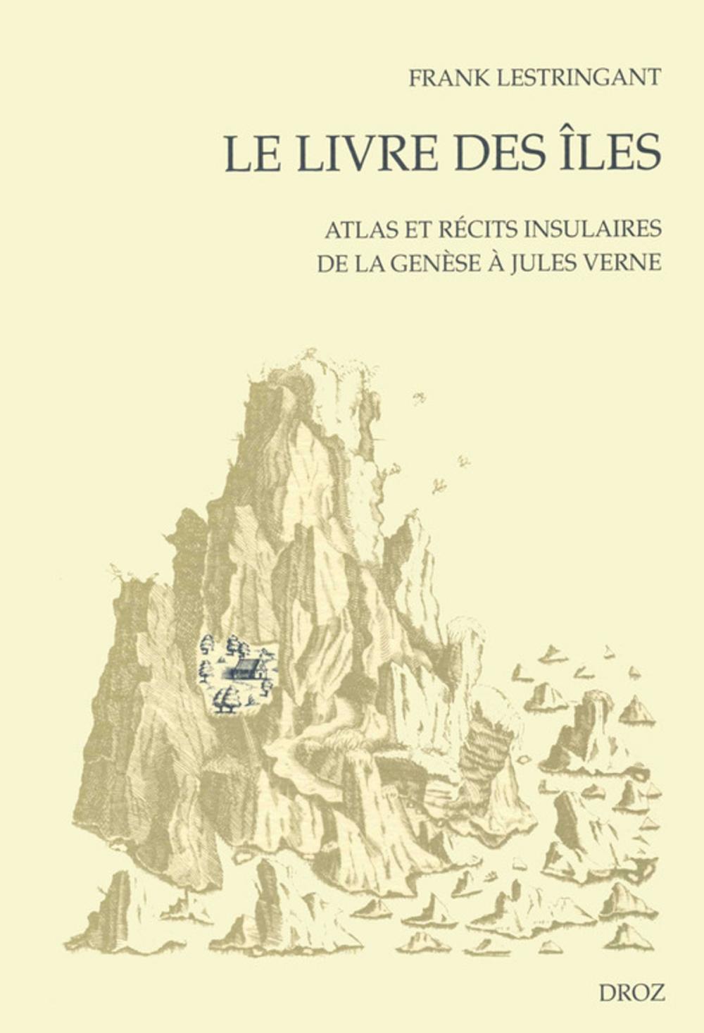 Big bigCover of Le Livre des îles : Atlas et récits insulaires de la Genèse à Jules Verne